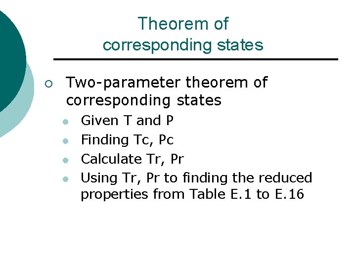 Theorem of corresponding states ¡ Two-parameter theorem of corresponding states l l Given T