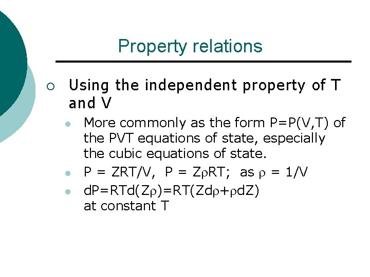 Property relations ¡ Using the independent property of T and V l l l
