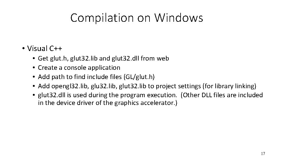 Compilation on Windows • Visual C++ • • • Get glut. h, glut 32.