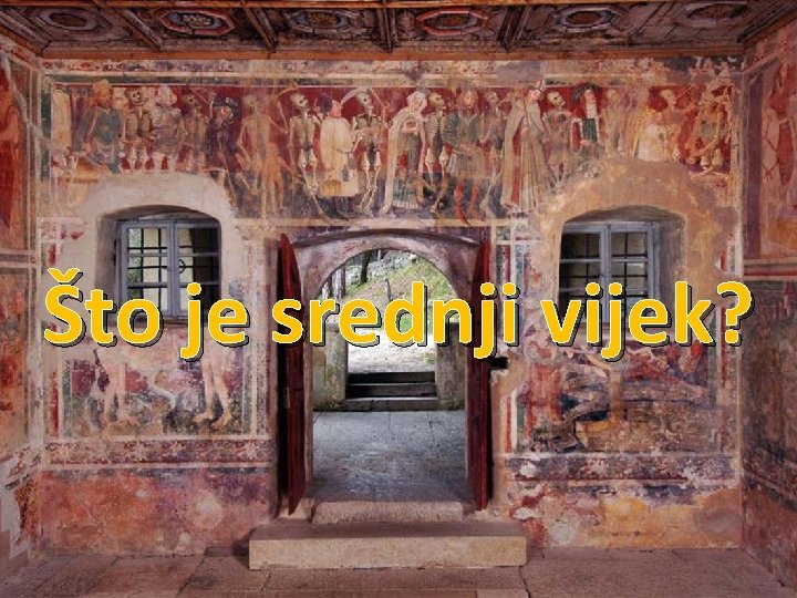 Što je srednji vijek? Što je srednji vijek?