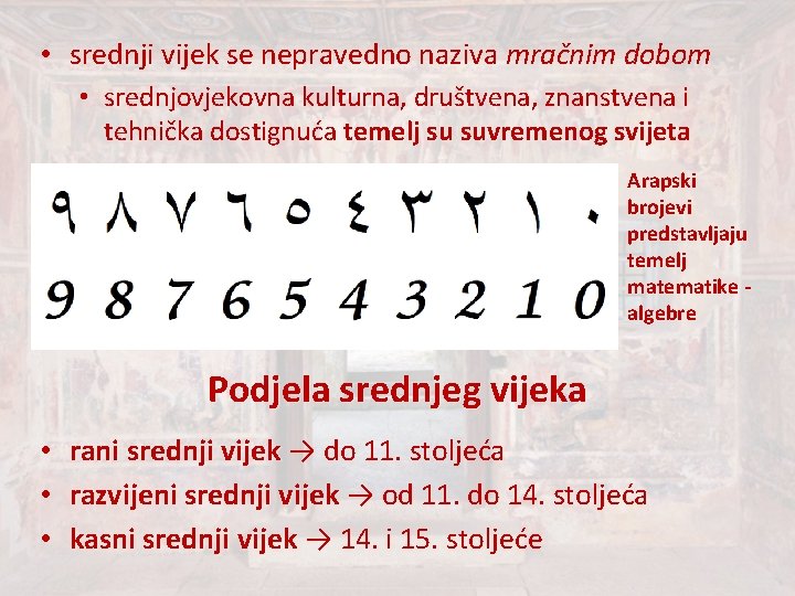 • srednji vijek se nepravedno naziva mračnim dobom • srednjovjekovna kulturna, društvena, znanstvena • srednji vijek se nepravedno naziva mračnim dobom • srednjovjekovna kulturna, društvena, znanstvena