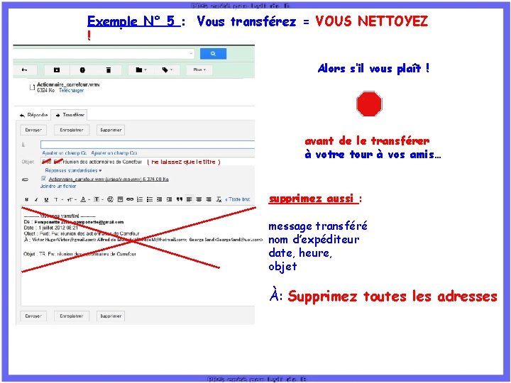 Exemple N° 5 : Vous transférez = VOUS NETTOYEZ ! Alors s’il vous plaît