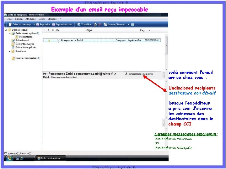 Exemple d’un email reçu impeccable voilà comment l’email arrive chez vous : Undisclosed recipients