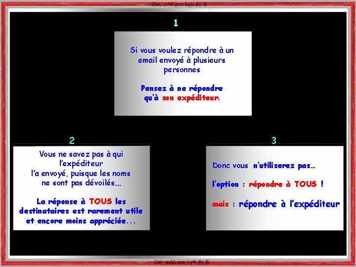 1 Si vous voulez répondre à un email envoyé à plusieurs personnes Pensez à