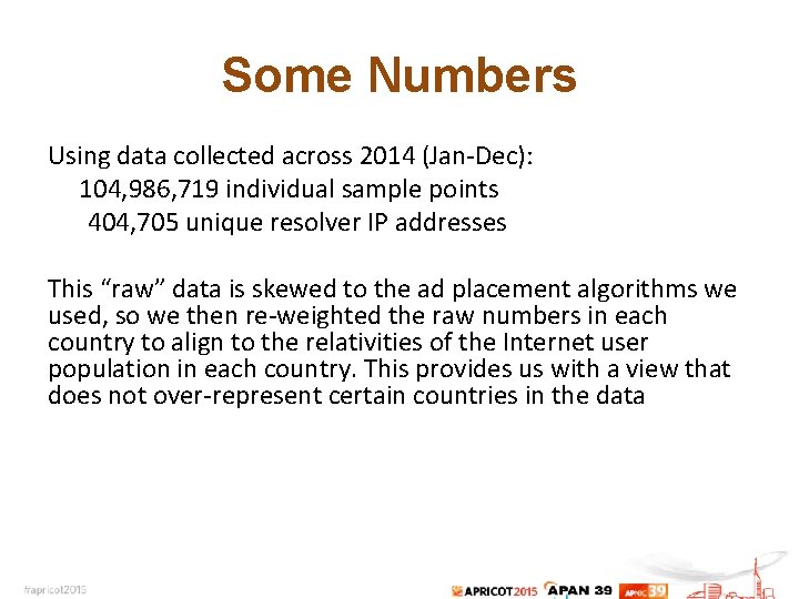 Some Numbers Using data collected across 2014 (Jan-Dec): 104, 986, 719 individual sample points