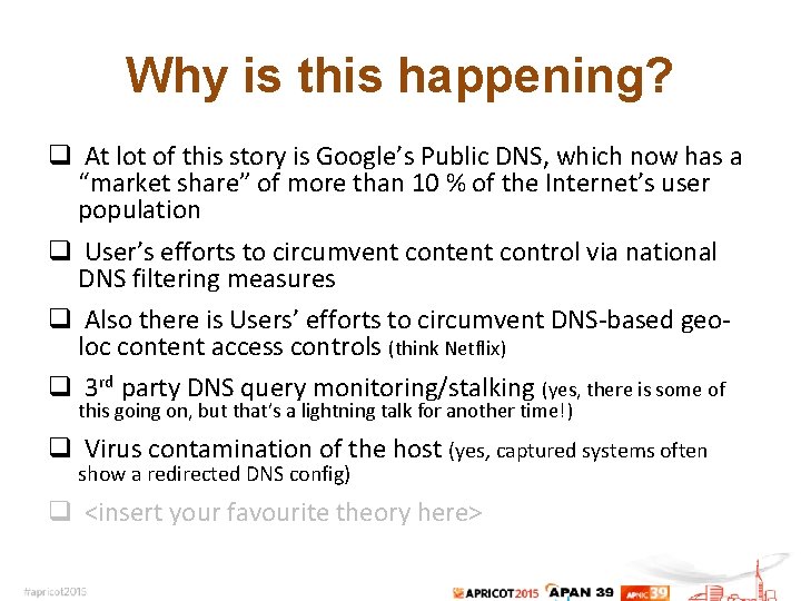 Why is this happening? q At lot of this story is Google’s Public DNS,