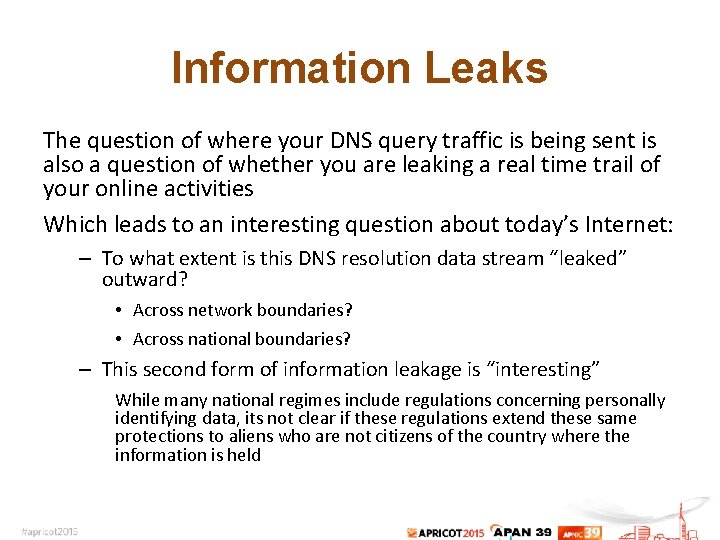 Information Leaks The question of where your DNS query traffic is being sent is