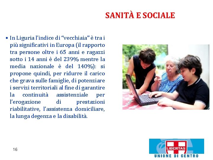 SANITÀ E SOCIALE • In Liguria l’indice di “vecchiaia” è tra i più significativi