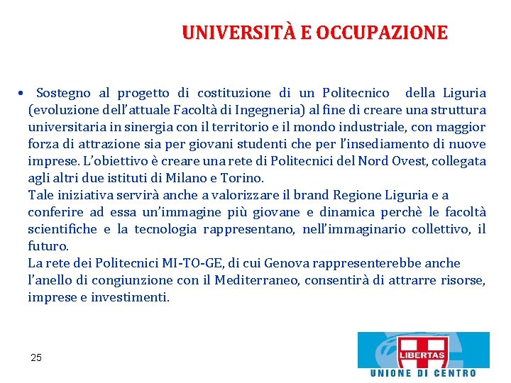 UNIVERSITÀ E OCCUPAZIONE • Sostegno al progetto di costituzione di un Politecnico della Liguria