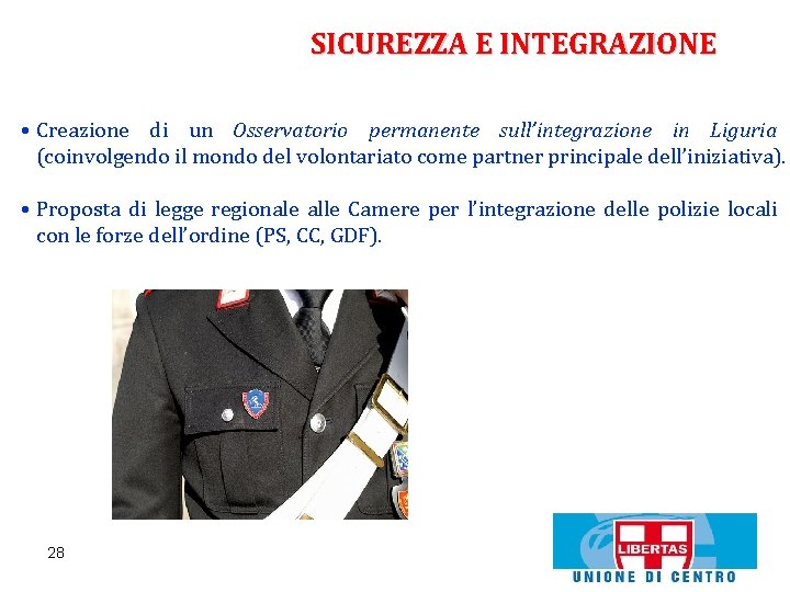 SICUREZZA E INTEGRAZIONE • Creazione di un Osservatorio permanente sull’integrazione in Liguria (coinvolgendo il