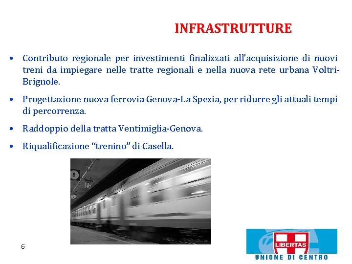 INFRASTRUTTURE • Contributo regionale per investimenti finalizzati all’acquisizione di nuovi treni da impiegare nelle