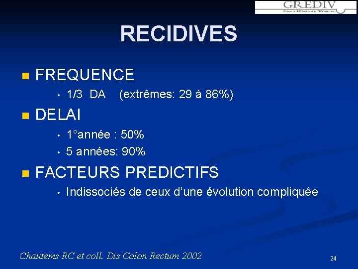 RECIDIVES n FREQUENCE • n DELAI • • n 1/3 DA (extrêmes: 29 à