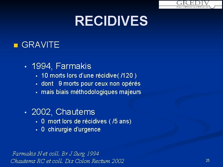 RECIDIVES n GRAVITE • 1994, Farmakis § § § • 10 morts lors d’une