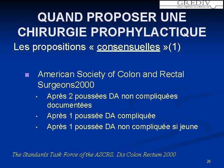 QUAND PROPOSER UNE CHIRURGIE PROPHYLACTIQUE Les propositions « consensuelles » (1) n American Society