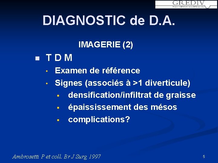 DIAGNOSTIC de D. A. IMAGERIE (2) n T D M • • Examen de