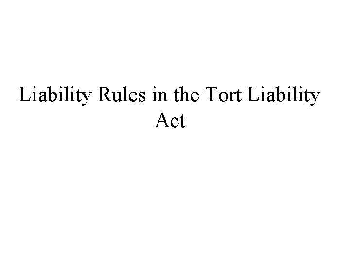 Liability Rules in the Tort Liability Act 