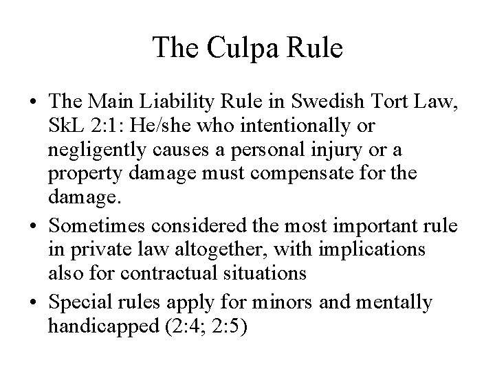 The Culpa Rule • The Main Liability Rule in Swedish Tort Law, Sk. L