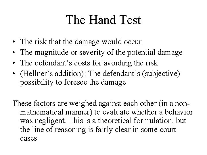 The Hand Test • • The risk that the damage would occur The magnitude