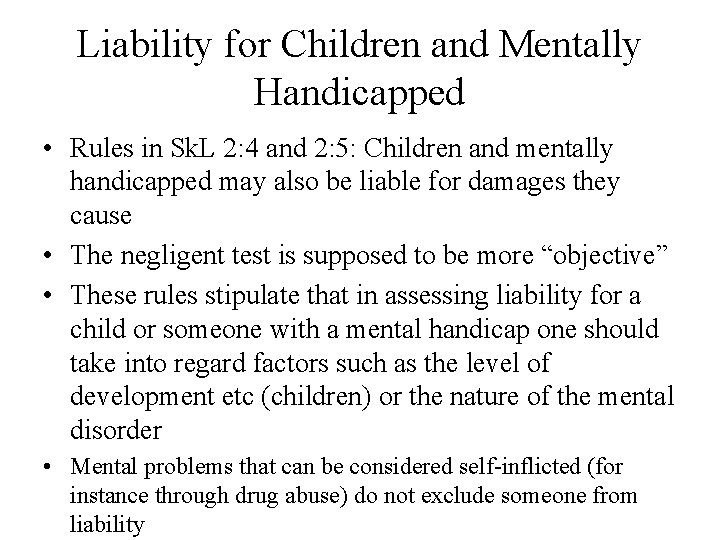 Liability for Children and Mentally Handicapped • Rules in Sk. L 2: 4 and