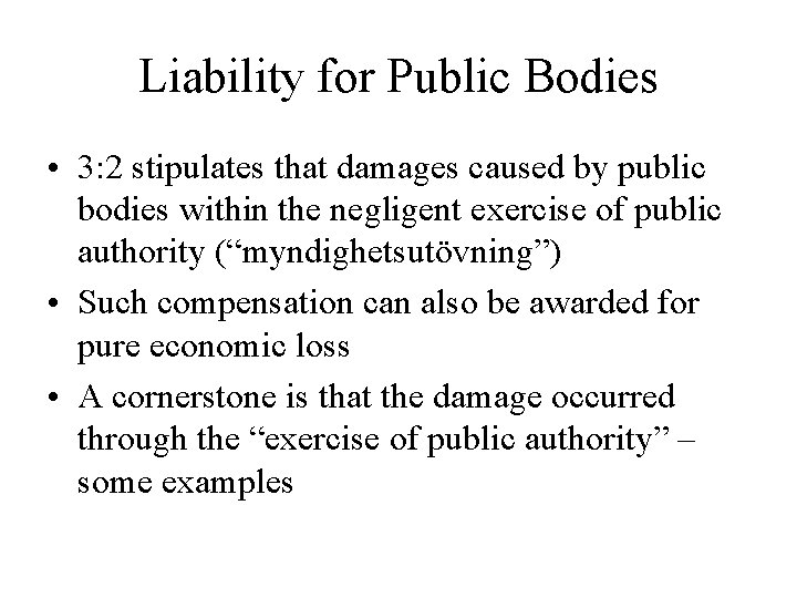 Liability for Public Bodies • 3: 2 stipulates that damages caused by public bodies