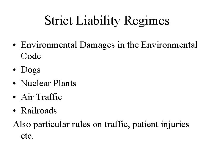 Strict Liability Regimes • Environmental Damages in the Environmental Code • Dogs • Nuclear