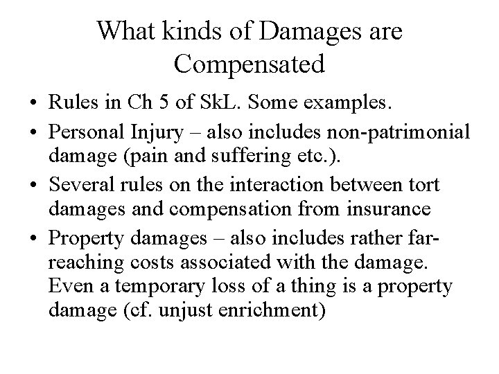 What kinds of Damages are Compensated • Rules in Ch 5 of Sk. L.
