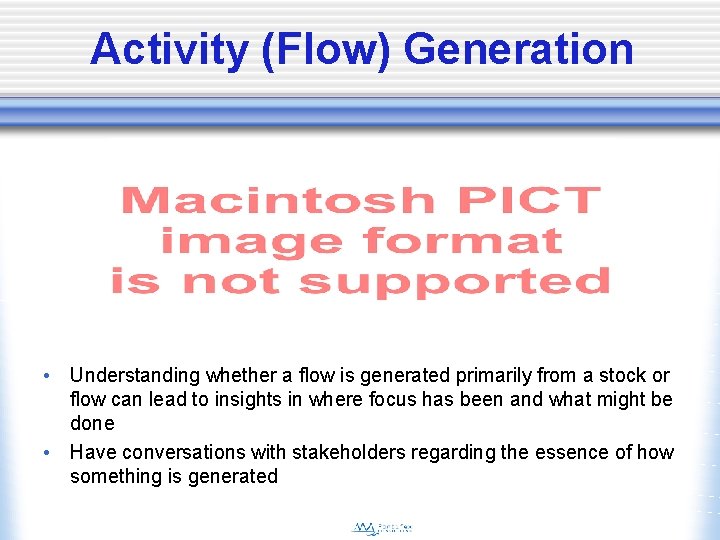 Activity (Flow) Generation • Understanding whether a flow is generated primarily from a stock