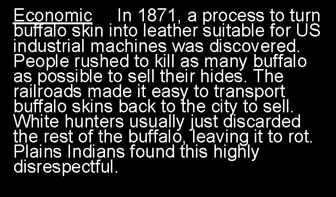 Economic In 1871, a process to turn buffalo skin into leather suitable for US