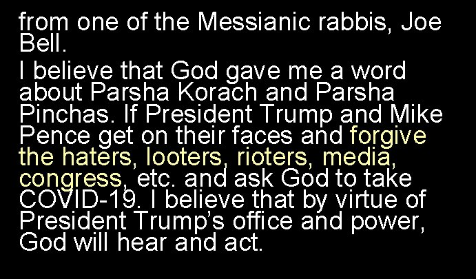 from one of the Messianic rabbis, Joe Bell. I believe that God gave me
