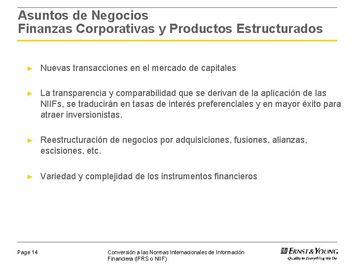 Asuntos de Negocios Finanzas Corporativas y Productos Estructurados ► Nuevas transacciones en el mercado