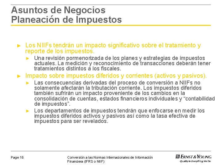 Asuntos de Negocios Planeación de Impuestos ► Los NIIFs tendrán un impacto significativo sobre