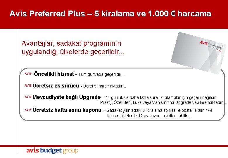 Avis Preferred Plus – 5 kiralama ve 1. 000 € harcama Avantajlar, sadakat programının