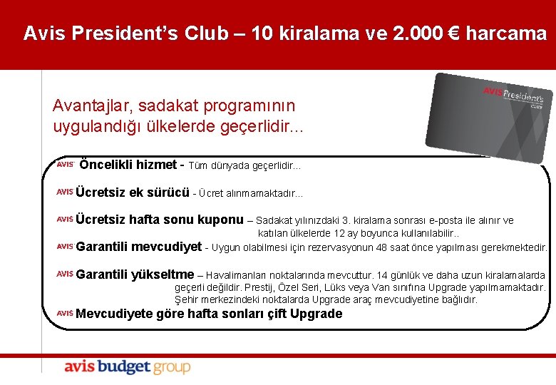 Avis President’s Club – 10 kiralama ve 2. 000 € harcama Avantajlar, sadakat programının