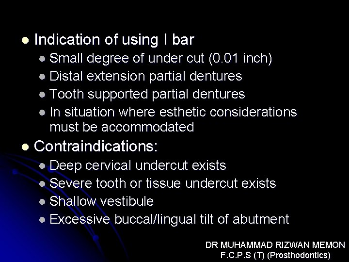 l Indication of using I bar l Small degree of under cut (0. 01