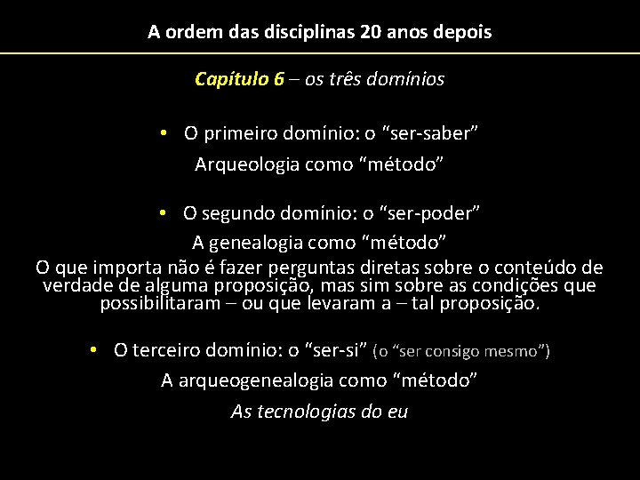 A ordem das disciplinas 20 anos depois Capítulo 6 – os três domínios •