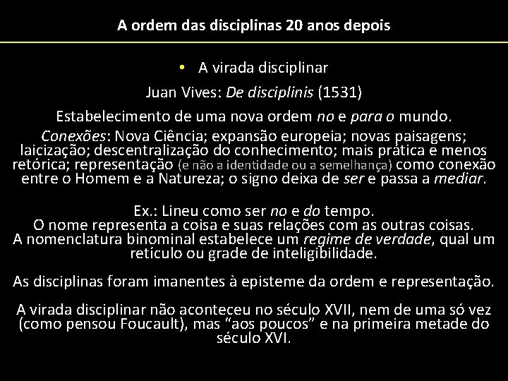 A ordem das disciplinas 20 anos depois • A virada disciplinar Juan Vives: De