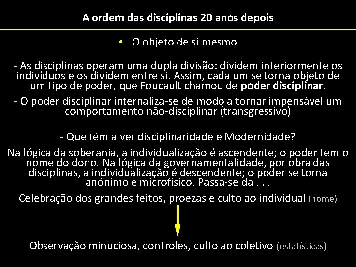 A ordem das disciplinas 20 anos depois • O objeto de si mesmo -
