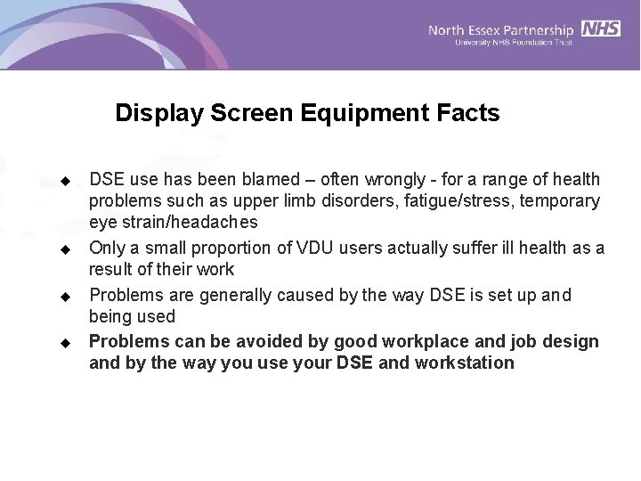 Display Screen Equipment Facts u u DSE use has been blamed – often wrongly Display Screen Equipment Facts u u DSE use has been blamed – often wrongly