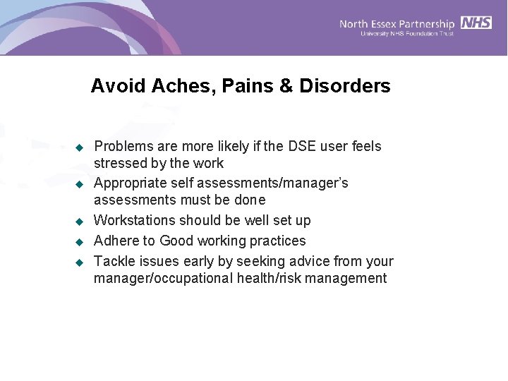 Avoid Aches, Pains & Disorders u u u Problems are more likely if the Avoid Aches, Pains & Disorders u u u Problems are more likely if the