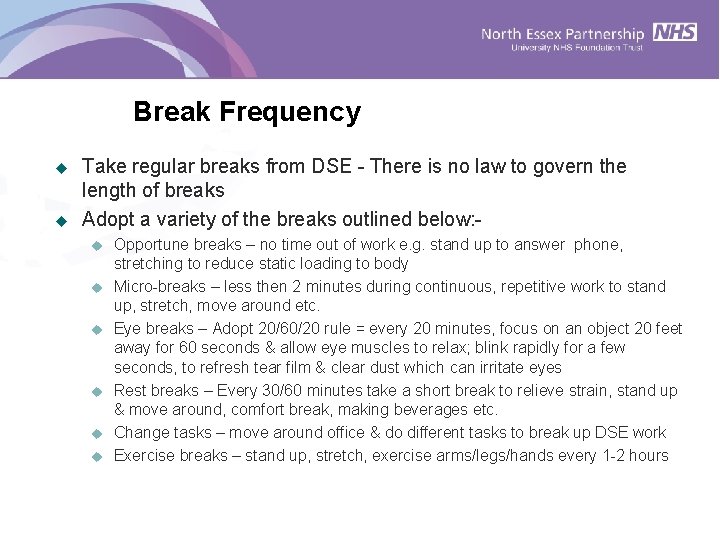 Break Frequency u u Take regular breaks from DSE - There is no law Break Frequency u u Take regular breaks from DSE - There is no law