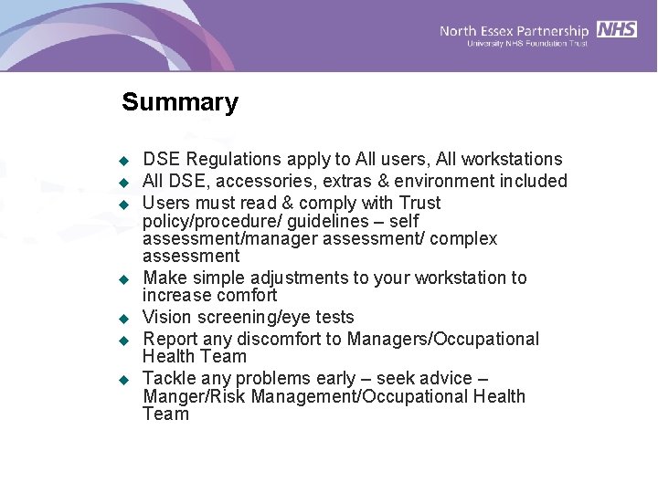 Summary u u u u DSE Regulations apply to All users, All workstations All Summary u u u u DSE Regulations apply to All users, All workstations All