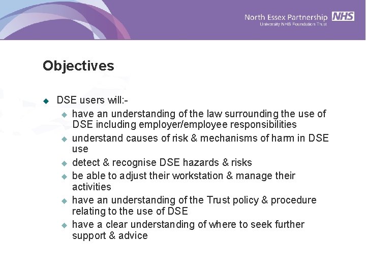 Objectives u DSE users will: u have an understanding of the law surrounding the Objectives u DSE users will: u have an understanding of the law surrounding the