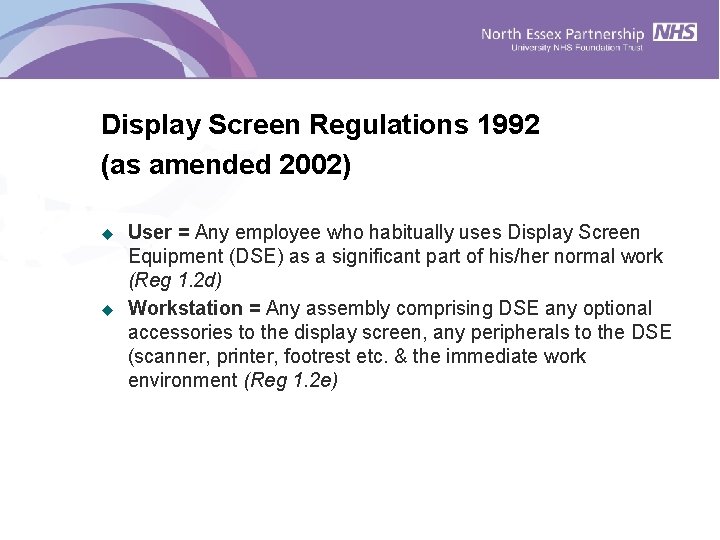 Display Screen Regulations 1992 (as amended 2002) u u User = Any employee who Display Screen Regulations 1992 (as amended 2002) u u User = Any employee who
