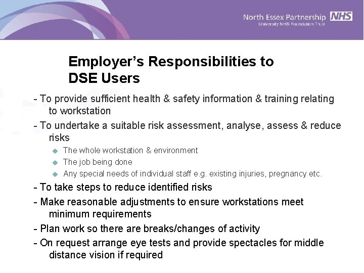 Employer’s Responsibilities to DSE Users - To provide sufficient health & safety information & Employer’s Responsibilities to DSE Users - To provide sufficient health & safety information &