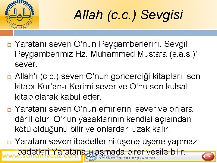 Allah (c. c. ) Sevgisi Yaratanı seven O’nun Peygamberlerini, Sevgili Peygamberimiz Hz. Muhammed Mustafa