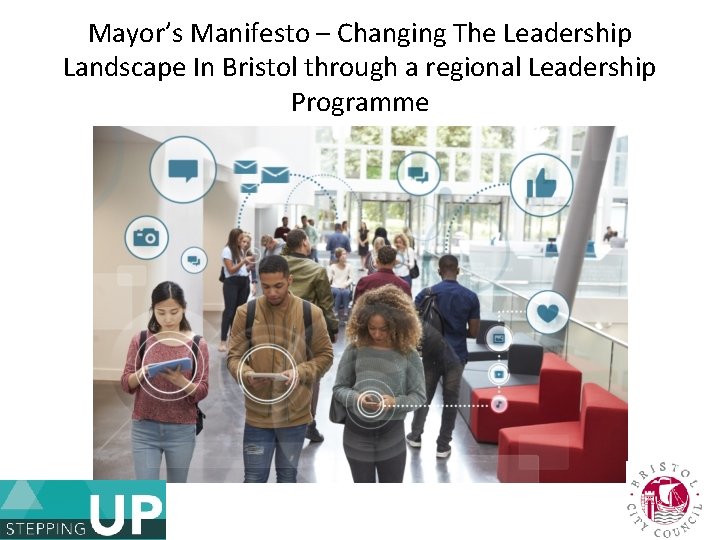 Mayor’s Manifesto – Changing The Leadership Landscape In Bristol through a regional Leadership Programme