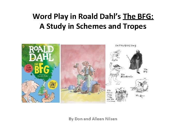 Word Play in Roald Dahl’s The BFG: A Study in Schemes and Tropes By