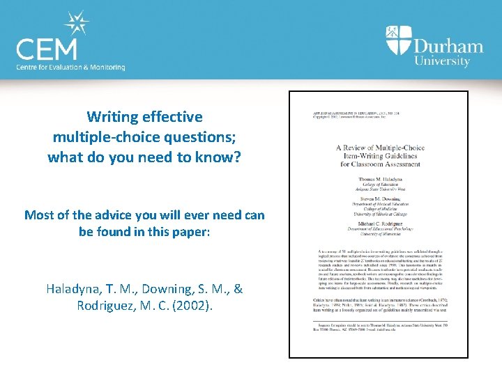 Writing effective multiple-choice questions; what do you need to know? Most of the advice