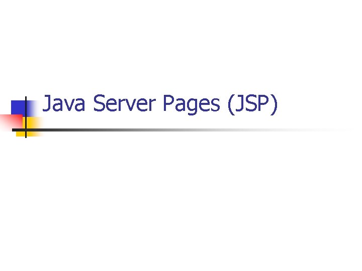 Java Server Pages (JSP) 