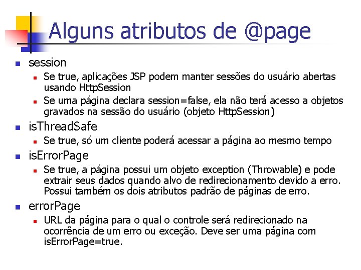 Alguns atributos de @page n session n is. Thread. Safe n n Se true,